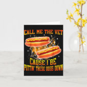 Call Me The Vet Cause I Be Puttin' These Dogs Down Kaart (Gele Bloem)