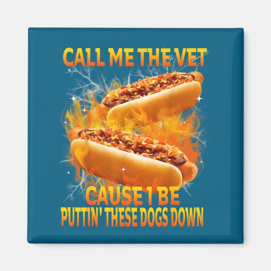 Call Me The Vet Cause I Be Puttin' These Dogs Down Magneet (Voorkant)