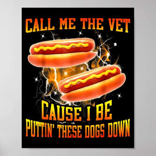Call Me The Vet Cause I Be Puttin' These Dogs Down Poster (Voorkant)
