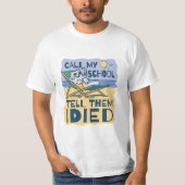 CALL MY SCHOOL TELL THEM I DIED T-SHIRT (Voorkant)