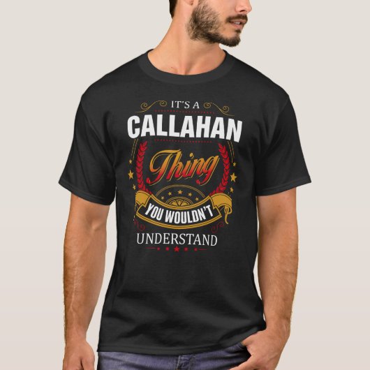 CALLAHAN iets dat je niet zult begrijpen T-shirt (Voorkant)