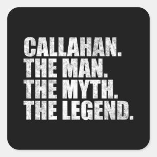 Callahan naam,Callahan De Man De Mythe De Legende Vierkante Sticker