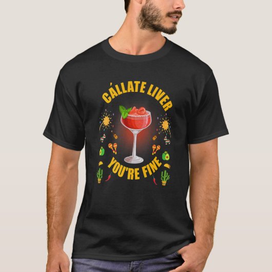 Callate Liver Daiquiri Drink Mexico Menu Drink T-shirt (Voorkant)