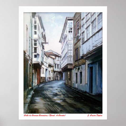 Calle de Carmen Curuxeiras (Ferrol. A Coruña) Poster (Voorkant)