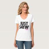 Calliefornia™-Just Sayin' T-shirt (Voorkant volledig)