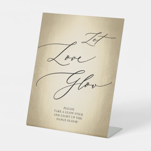 Calligrafiescript Gold Let Love Glow Wedding Reclamebord Met Voetstuk (Voorkant)