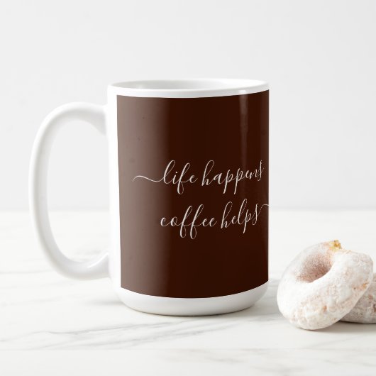 Calligraphy Custom Text Life Happens Coffee Helps Koffiemok (Met donut)