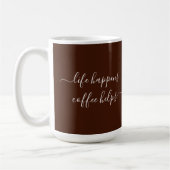 Calligraphy Custom Text Life Happens Coffee Helps Koffiemok (Links)