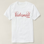 Calligraphy Script Red Bridesmaid  T-shirt (Design voorkant)