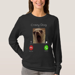 Calling Meme Crazy Dog Staring Camera aan de voork T-shirt