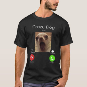 Calling Meme Crazy Dog Staring Front Camera honden T-shirt