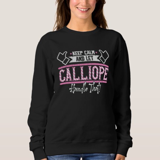 Calliope Keep Calm and let Calliope Handle that Trui (Voorkant)