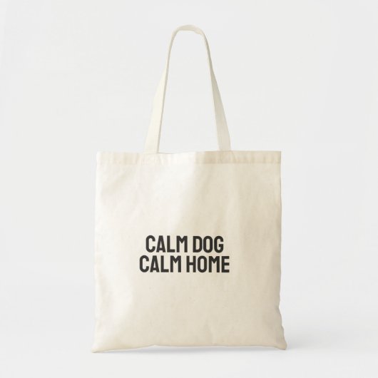 Calm Dog Calm Home – Minimal Dog Owner Tote Bag (Voorkant)