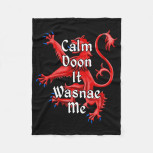 Calm Doon it wasnae me Funny Scottish Fleece Deken