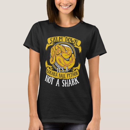Calm Down It's Not A Shark Snake Owner Banana Ball T-shirt (Voorkant)