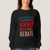 Calm Down It's Thanksgiving Dinner Not A Senate De Trui (Voorkant)