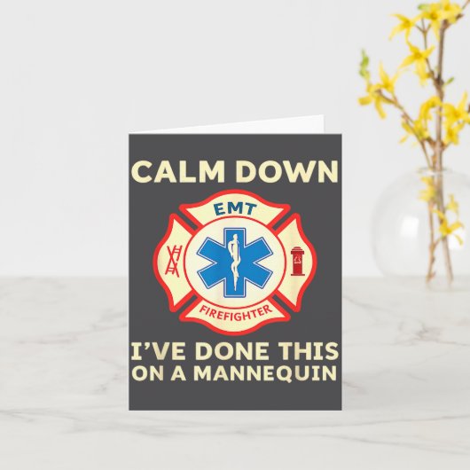 Calm Down I've Done This On A Mannequin Funny Emt  Kaart (Gele Bloem)