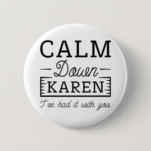Calm Down Karen Ronde Button 5,7 Cm (Voorkant)