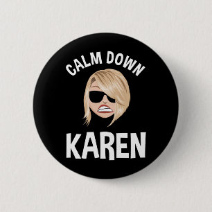Calm Down Karen Ronde Button 5,7 Cm