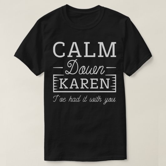 Calm Down Karen T-shirt (Design voorkant)