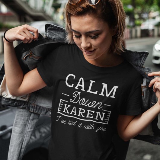 Calm Down Karen T-shirt