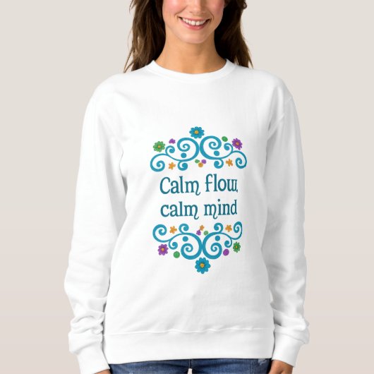 Calm Flow Calm Mind Floral Quote Women’s Sweatshir Trui (Voorkant)