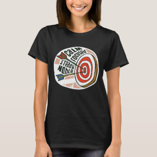Calm Focused Steady Noble Archery Meme Archer Arr T-shirt