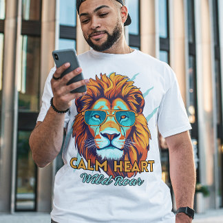 Calm Heart, Wild Roar – Lion Energy Motivational T T-shirt