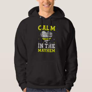 Calm in de Mayhem 911 Operator Emergency Dispatc Hoodie