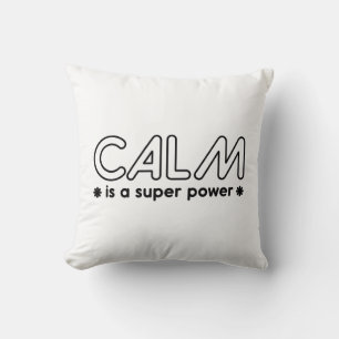 Calm is een superkracht kussen