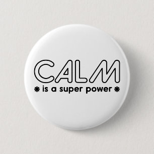 Calm is een superkracht ronde button 5,7 cm