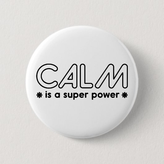 Calm is een superkracht ronde button 5,7 cm (Voorkant)