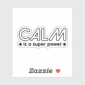 Calm is een superkracht sticker (Vel)