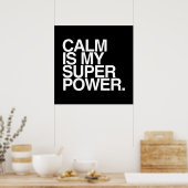 CALM IS MIJN SUPER POWER. POSTER (Keuken)