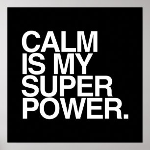 CALM IS MIJN SUPER POWER. POSTER