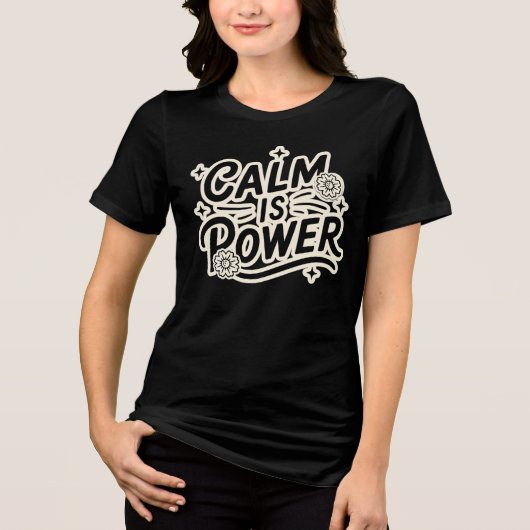 Calm Is Power Black – Minimal Mindful Streetwear Tri-Blend Shirt (Voorkant)