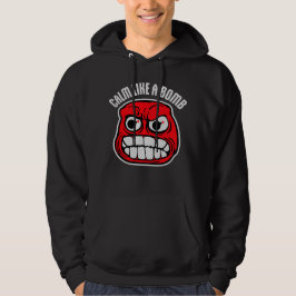 Calm Like a Bomb Paradox Irony Humor Explosive Fun Hoodie