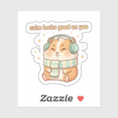 Calm Looks Good On You – Cute Hamster Sticker  (Vel)