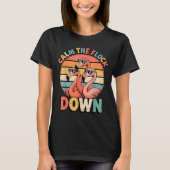 Calm The Flock Down Flamingo  T-shirt (Voorkant)
