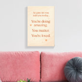 Calming Self Motivater - Heartwarming Canvas Print (Insitu (Woonkamer))