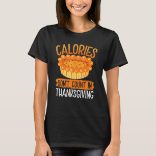 Calorieën tellen niet met Thanksgiving Thanksgivi T-shirt