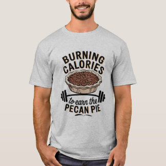 Calorieën verbranden om de Pecan Pie Thanksgiving  T-shirt