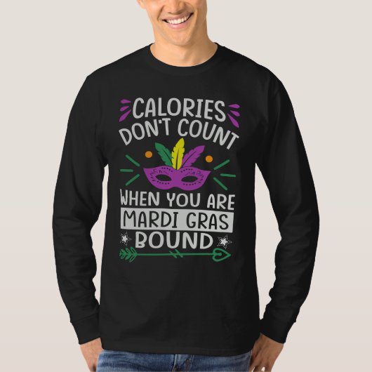 Calories Don't Count When You Are Mardi Gras Bound T-shirt (Voorkant)