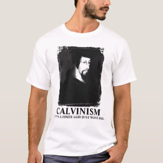 CALVINISM T T-SHIRT
