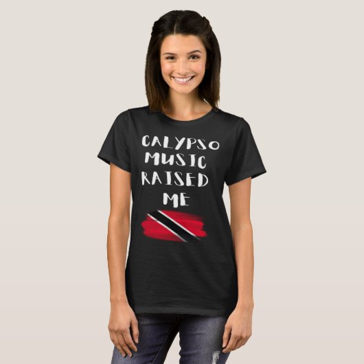 Calypso Music Raised Me Trinidad en Tobago Trini T-shirt (Voorkant volledig)