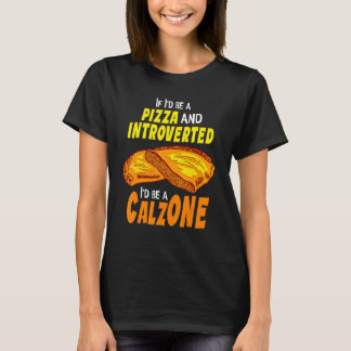 Calzone Introverte Pizza T-shirt