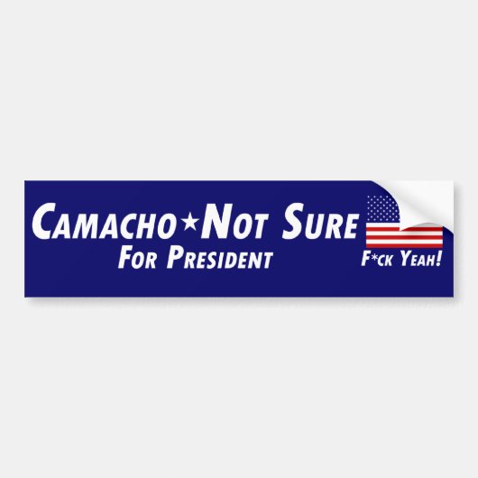 Camacho-Niet zeker voor President Bumpersticker (Voorkant)