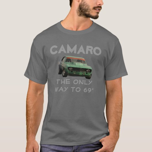 Camaro - De enige manier om 69' T-shirt (Voorkant)