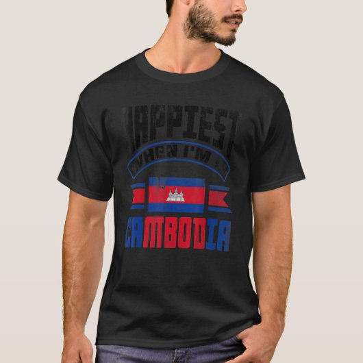 Cambodia Cambodian Flag Happiest When Im In Cambod T-shirt (Voorkant)
