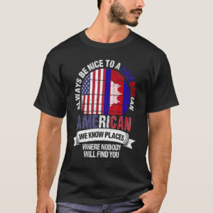 Cambodjaans Amerikaans We kennen plaatsen waar Cam T-shirt